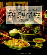 Far East Cafe: The Best of Casual Asian Cooking cover
