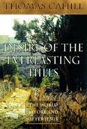 Desire of the Everlasting Hills The World Before and After Jesus cover