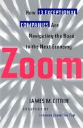 Zoom: How 13 Exceptional Companies Are Navigating the Road to the Next Economy cover
