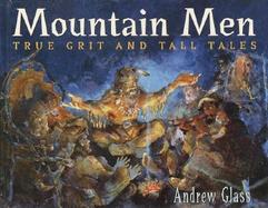 Mountain Men: True Grit and Tall Tales cover