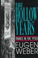 The Hollow Years: France in the 1930s cover
