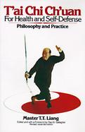 T'Ai Chi Ch'Uan for Health and Self-Defense Philosophy and Practice cover