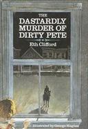 The Dastardly Murder of Dirty Pete cover