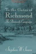 To the Gates of Richmond: The Peninsula Campaign cover