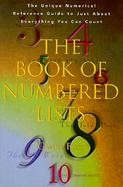 The Book of Numbered Lists: The Unique Numerical Reference Guide to Just about Everything You Can Count cover