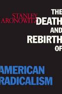The Death and Rebirth of American Radicalism cover