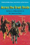 Across the Great Divide Cultures of Manhood in the American West cover