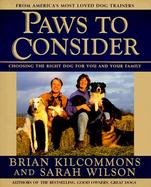 Paws to Consider Choosing the Right Dog for You and Your Family cover