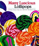 Many Luscious Lollipops A Book About Adjectives cover