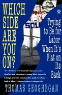 Which Side Are You On?: Trying to Be for Labor When It's Flat on Its Back cover