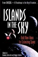Islands in the Sky Bold New Ideas for Colonizing Space cover