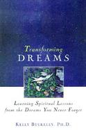 Transforming Dreams: Learning Spiritual Lessons from the Dreams You Never Forget cover