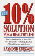 The 10% Solution for a Healthy Life How to Reduce Fat in Your Diet and Eliminate Virtually All Risk of Heart Disease and Cancer cover