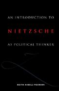 An Introduction to Nietzsche as Political Thinker: The Perfect Nihilist cover