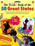 The Kids' Book of the 50 Great States: A State-By-State Scrapbook Filled with Facts, Maps, Puzzles, Poems, Photos, and More cover