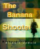 The Banana Shooter cover