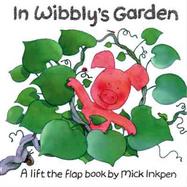 In Wibbly's Garden A Lift the Flap Book cover