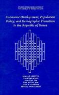 Economic Development, Population Policy, and Demographic Transition in the Republic of Korea cover