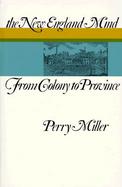 New England Mind From Colony to Province cover