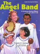 The Angel Band A Christmas Musical Based on Luke 2  1-20  Leader/Accompanist Edition cover