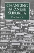 Changing Japanese Suburbia A Study of Two Present-Day Localities cover