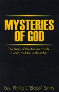 Mysteries of God The Story of the Ancient Bible Code, Hidden in the Bible cover