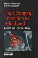 The Changing Transition to Adulthood Leaving and Returning Home cover