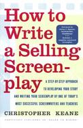 How to Write a Selling Screenplay A Step-By-Step Approach to Developing Your Story and Writing Your Screenplay by One of Today's Most Successful Scree cover