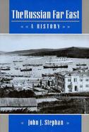 The Russian Far East A History cover
