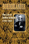 Borderlander The Life of James Kirker, 1793-1852 cover