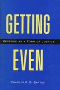 Getting Even Revenge As a Form of Justice cover