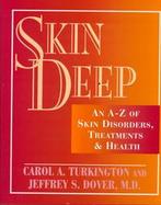 Skin Deep: An A-Z of Skin Disorders, Treatments & Health cover