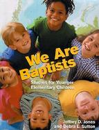 We Are Baptists Studies for Younger Elementary Children cover
