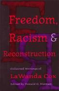 Freedom, Racism, and Reconstruction Collected Writings of Lawanda Cox cover