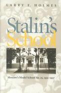 Stalin's School Moscow's Model School No. 25, 1931-1937 cover