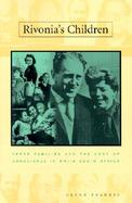 Rivonia's Children Three Families and the Cost of Conscience in White South Africa cover