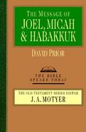 The Message of Joel, Micah & Habakkuk Listening to the Voice of God cover