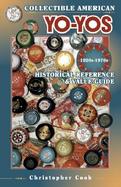 Collectible American Yo-Yos, 1920s-1970s: Historical Reference & Value Guide cover