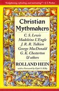 Christian Mythmakers: Lewis, L'Engle, Tolkien, and Others cover