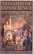 No Gods of Conscience: Unlife Legend Book One cover