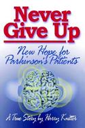 Never Give Up New Hope for Parkinson's Patients cover