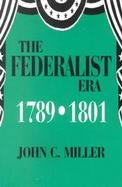 The Federalist Era 1789-1801 cover