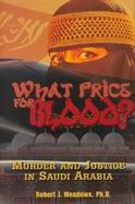 What Price for Blood? Murder and Justice in Saudi Arabia cover