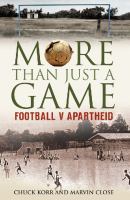More Than Just a Game: Football v Apartheid cover
