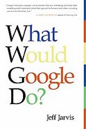 What Would Google Do? Reverse Engineering the Fastest Growing Company in the History of the World cover