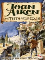 Teeth of the Gale Felix Brook Trilogy #3: Teeth of the Gale cover