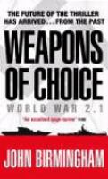 Weapons of Choice: World War 2.1 (Axis of Time Trilogy 1) cover