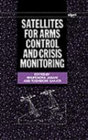 Satellites for Arms Control and Crisis Monitoring cover