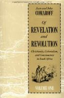 Of Revelation and Revolution Christianity, Colonialism, and Consciousness in South Africa (volume1) cover