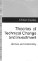 Theories of Technical Change and Investment: Riches and Rationality cover